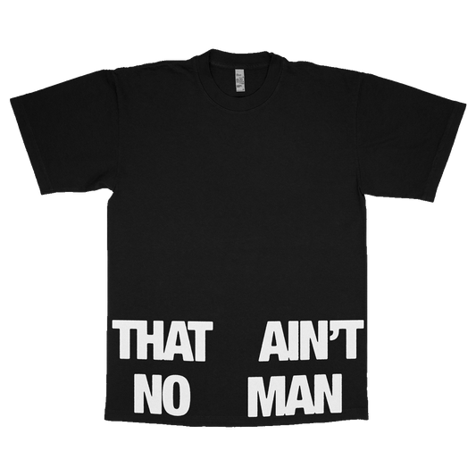 That Ain't No Man Tee